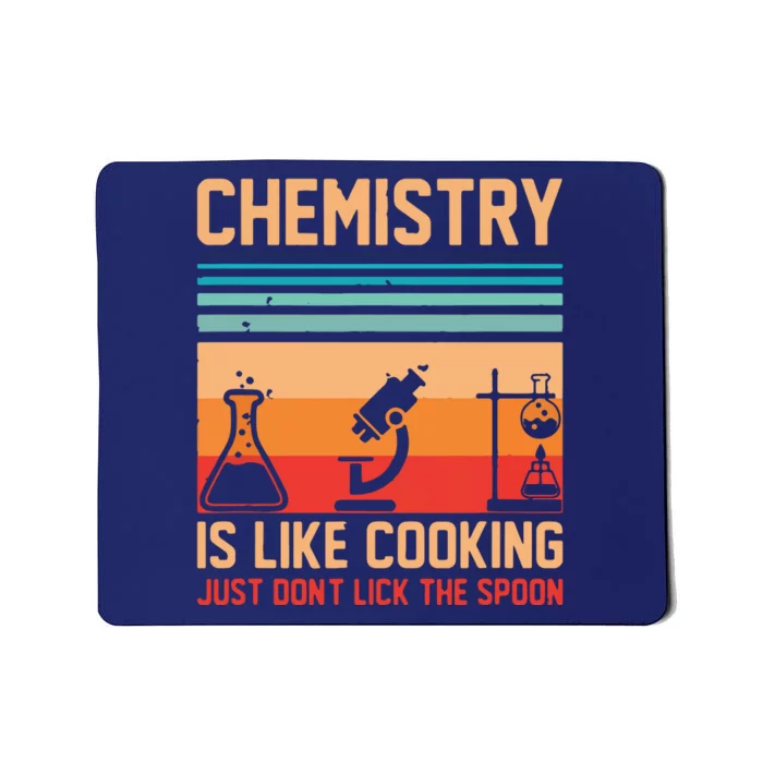 Science Chemistry Is Like Cooking Just Don't Lick The Spoon Mousepad