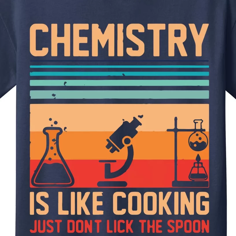 Science Chemistry Is Like Cooking Just Don't Lick The Spoon Kids T-Shirt