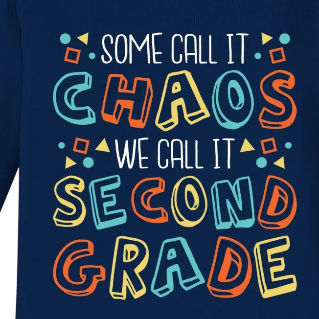 Some Call It Chaos We Call It Second Grade 2Nd Grade Teacher Gift Baby Long Sleeve Bodysuit