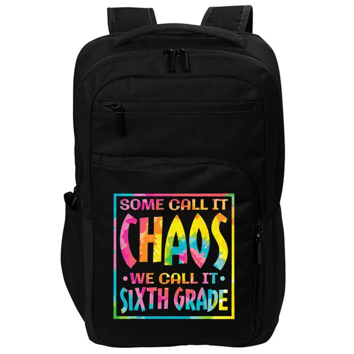 Some Call It Chaos We Call It Sixth Grade 6th Grade teacher Impact Tech Backpack