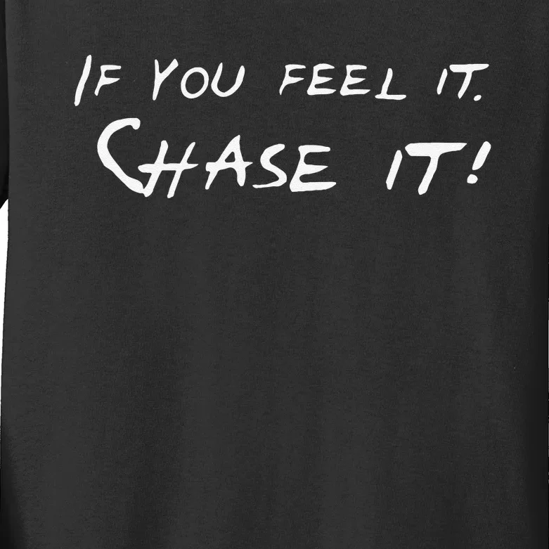 Storm Chasers If You Feel It Chase It Gift Kids Long Sleeve Shirt