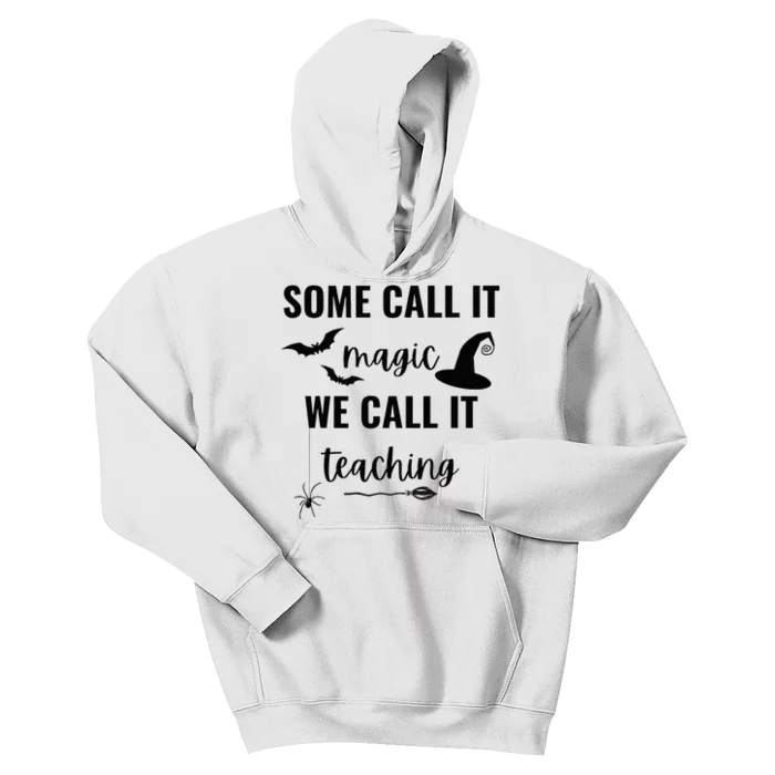 SOME CALL IT MAGIC WE CALL IT TEACHING Kids Hoodie