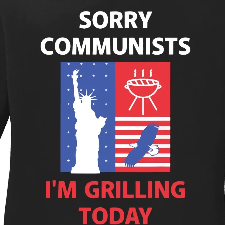 Sorry Communists Im Grilling Today Apparel Ladies Long Sleeve Shirt