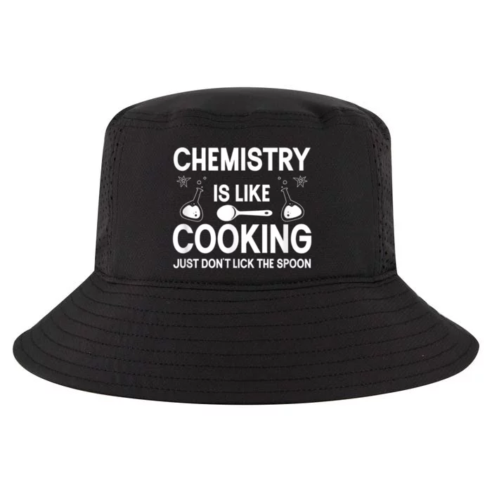 Science Chemistry Is Like Cooking Just Don't Lick The Spoon Cool Comfort Performance Bucket Hat