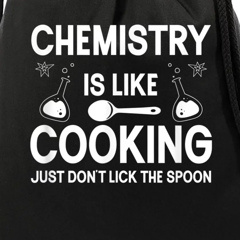 Science Chemistry Is Like Cooking Just Don't Lick The Spoon Drawstring Bag