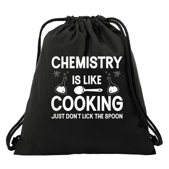 Science Chemistry Is Like Cooking Just Don't Lick The Spoon Drawstring Bag