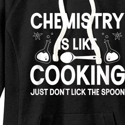 Science Chemistry Is Like Cooking Just Don't Lick The Spoon Women's Fleece Hoodie