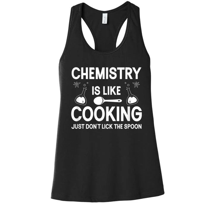 Science Chemistry Is Like Cooking Just Don't Lick The Spoon Women's Racerback Tank