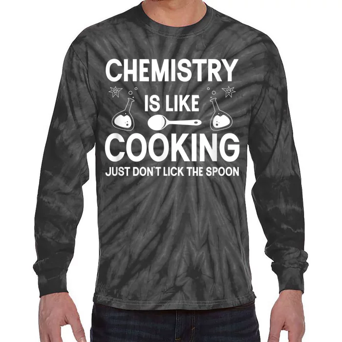 Science Chemistry Is Like Cooking Just Don't Lick The Spoon Tie-Dye Long Sleeve Shirt