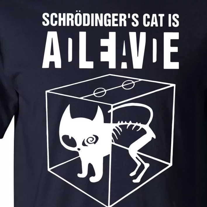 SchrodingerS Cat Is Alive Dead Tall T-Shirt