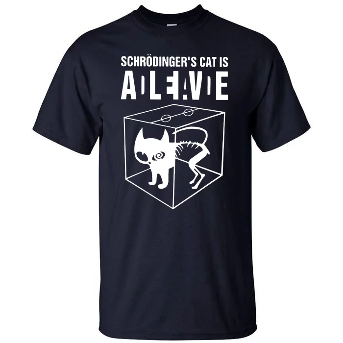 SchrodingerS Cat Is Alive Dead Tall T-Shirt