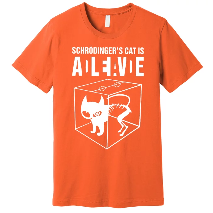 SchrodingerS Cat Is Alive Dead Premium T-Shirt