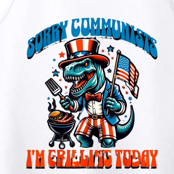 Sorry Communists Im Grilling Today Funny 4th Of July Bbq Performance Tank