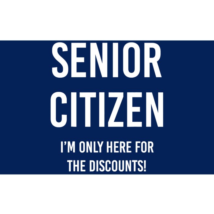 Senior Citizen I'm Only Here For The Discounts Funny Bumper Sticker