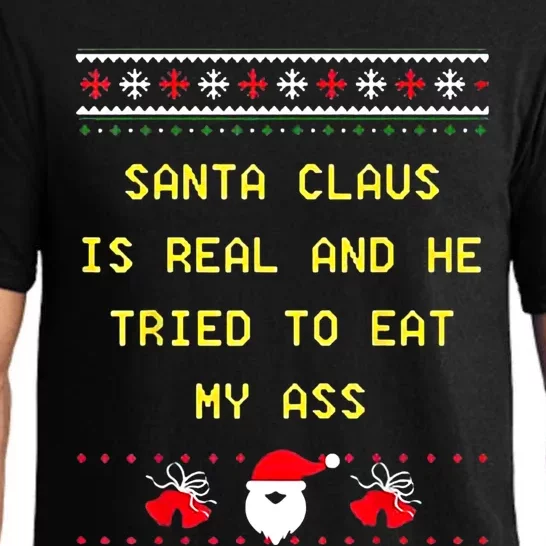 Santa Claus Is Real And He Tried To Eat My Ass Christmas Pajama Set