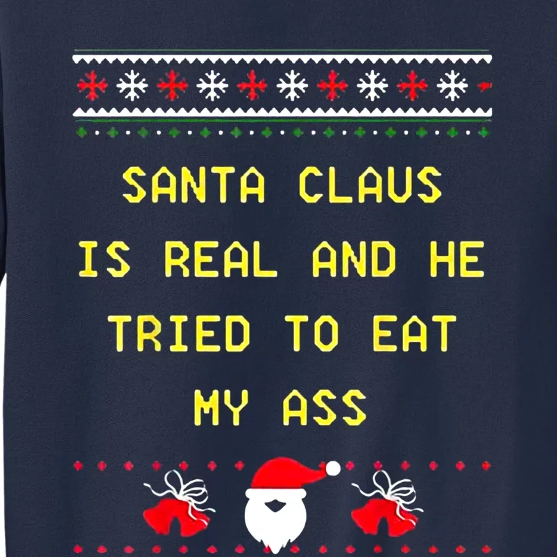 Santa Claus Is Real And He Tried To Eat My Ass Christmas Sweatshirt