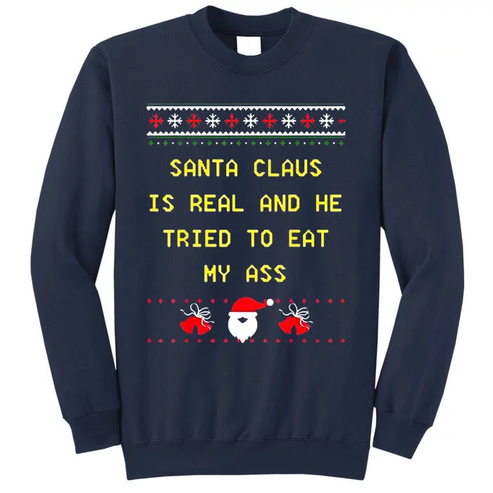 Santa Claus Is Real And He Tried To Eat My Ass Christmas Sweatshirt