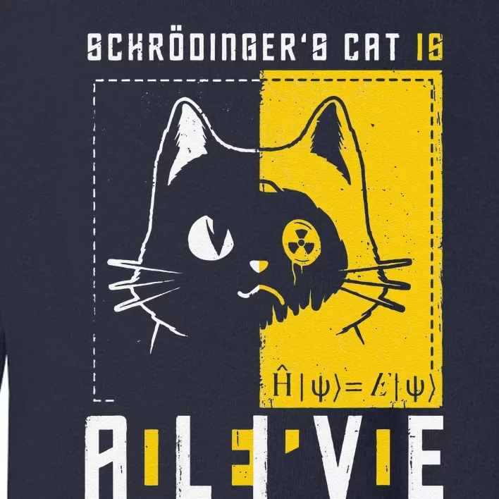 Schrodingers Cat Is Dead And Alive Quantum Physics Toddler Sweatshirt