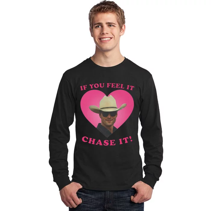 Storm Chasers If You Feel It Chase It Tall Long Sleeve T-Shirt