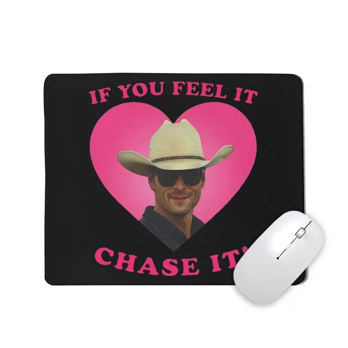 Storm Chasers If You Feel It Chase It Mousepad