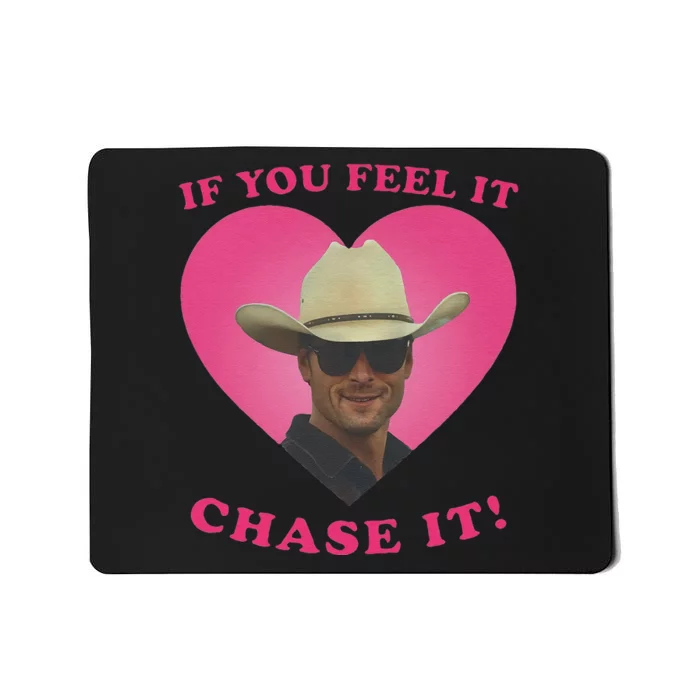 Storm Chasers If You Feel It Chase It Mousepad