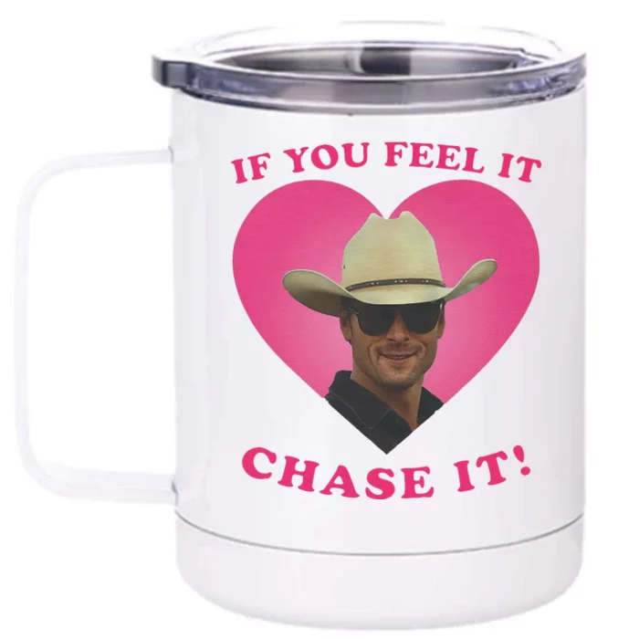 Storm Chasers If You Feel It Chase It Front & Back 12oz Stainless Steel Tumbler Cup