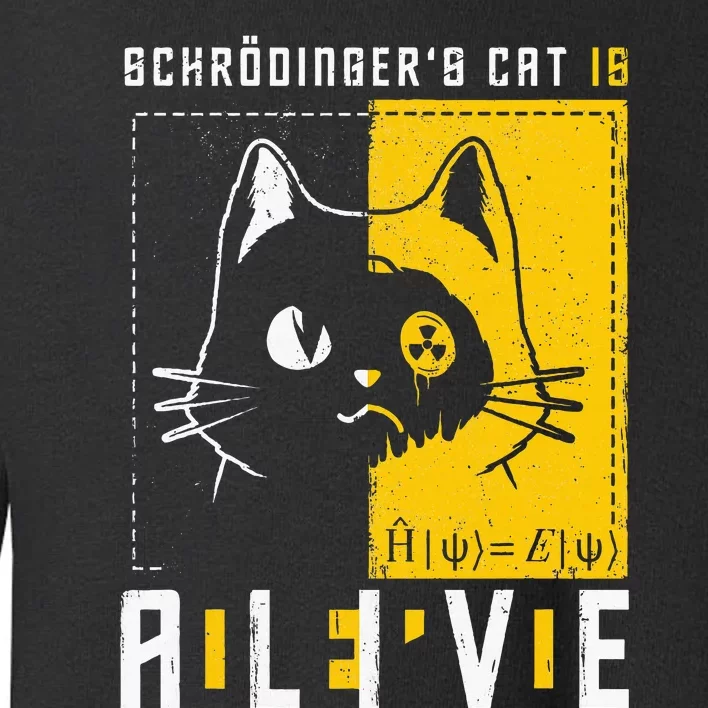 SchrodingerS Cat Is Dead And Alive Quantum Physics Toddler Sweatshirt