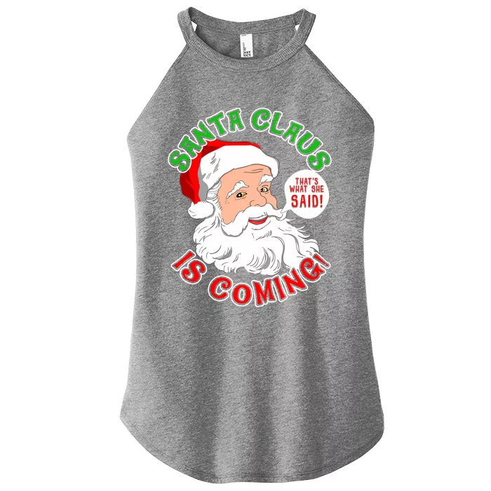 Santa Claus Is Coming That's What She Said Gift Women’s Perfect Tri Rocker Tank