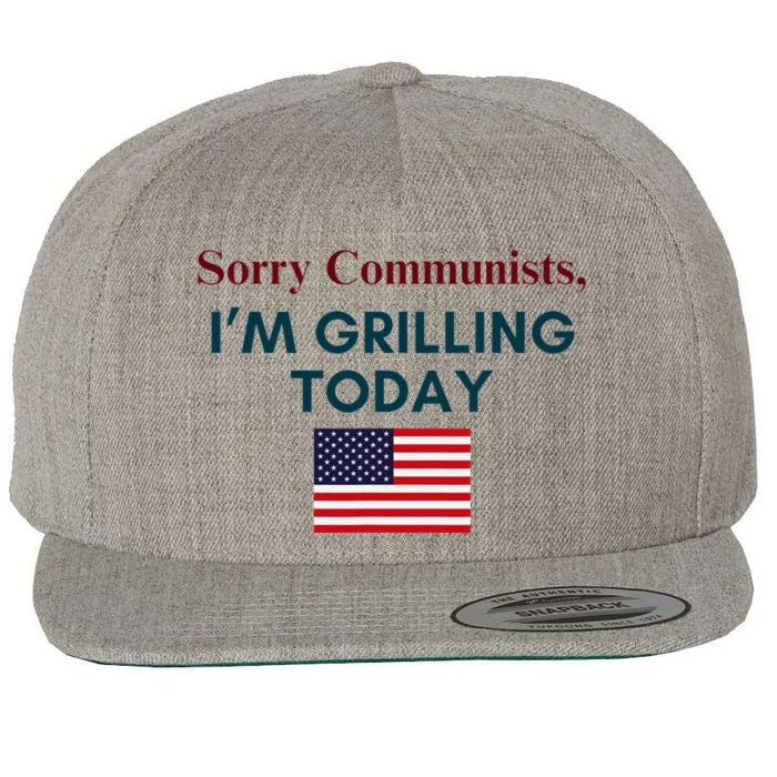 Sorry Communists IM Grilling Today Funny Bbq Design Wool Snapback Cap