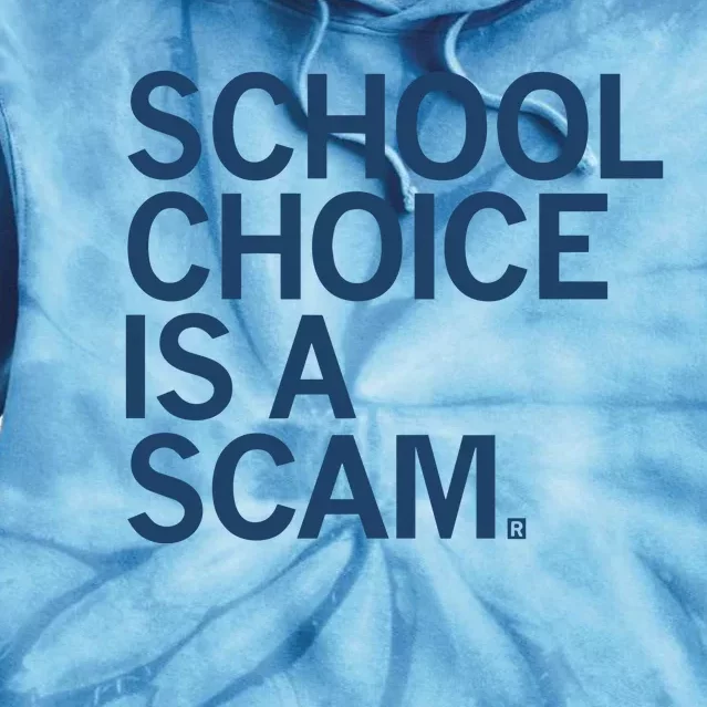 School Choice Is A Scam Tie Dye Hoodie