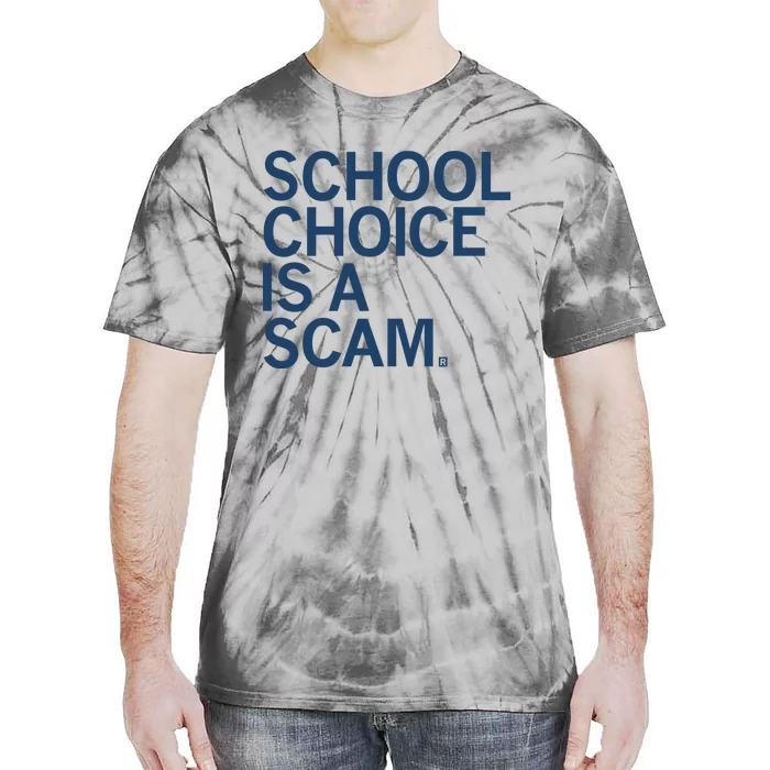 School Choice Is A Scam Tie-Dye T-Shirt