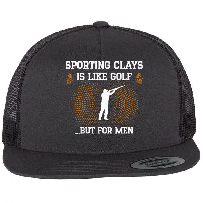 Sporting Clays Is Like Golf But For Trap Skeet Shooting Flat Bill Trucker Hat