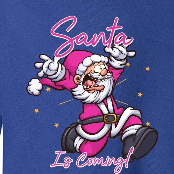 Santa Claus Is Coming Santa Pink Running Funny Christmas Gift Toddler Sweatshirt