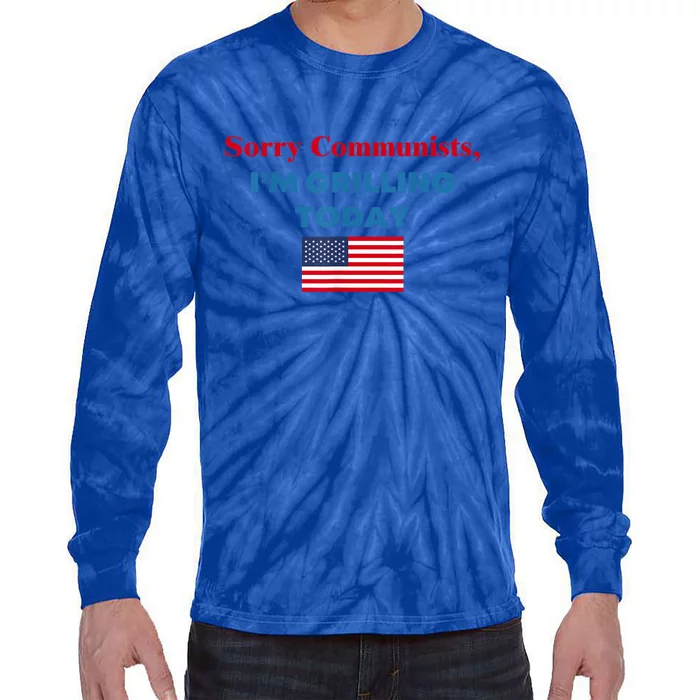 Sorry Communists Im Grilling Today American Flag Gift Tie-Dye Long Sleeve Shirt