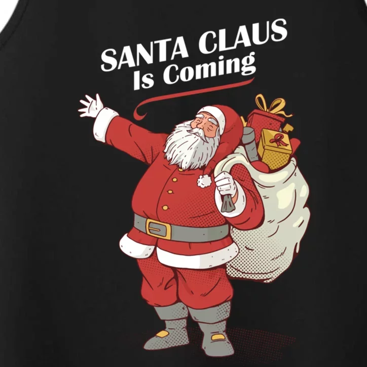 Santa Claus Is Coming Cute Gift Funny Santa Christmas Pajama Gift Performance Tank