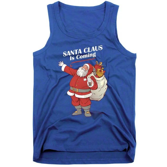 Santa Claus Is Coming Cute Gift Funny Santa Christmas Pajama Gift Tank Top