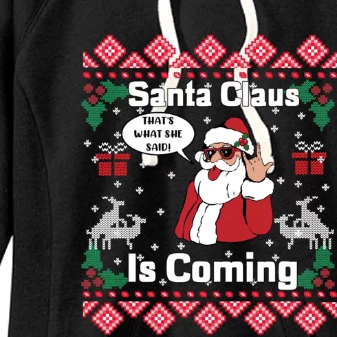 Santa Claus Is Coming That What She Said Ugly Christmas Cute Gift Women's Fleece Hoodie