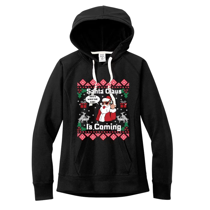 Santa Claus Is Coming That What She Said Ugly Christmas Cute Gift Women's Fleece Hoodie