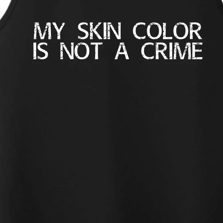 Skin Color Is Not A Crime Equality Empowert Gift Performance Tank