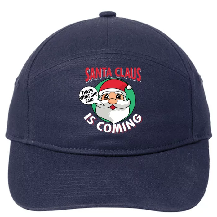 Santa Claus Is Coming ThatS What She Said Christmas Adult Gift 7-Panel Snapback Hat