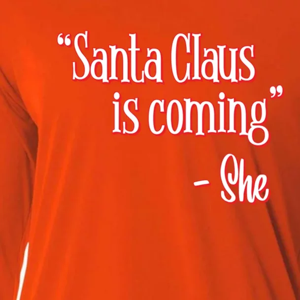 Santa Claus Is Coming ThatS What She Said Christmas Pun Gift Cooling Performance Long Sleeve Crew