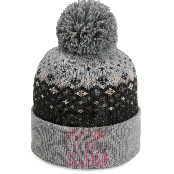 Self Care Is Not Selfish The Baniff Cuffed Pom Beanie