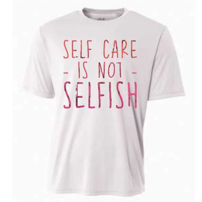 Self Care Is Not Selfish Cooling Performance Crew T-Shirt