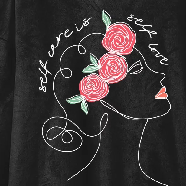 Self Care Is Self Love Mental Health Matters Aesthetic Roses Hooded Wearable Blanket