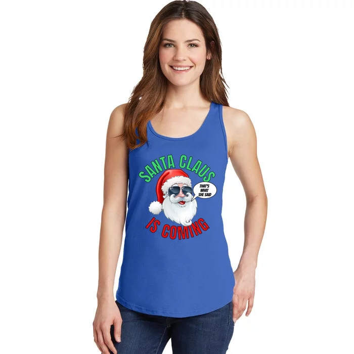 Santa Claus Is Coming ThatS What She Said Cool Santa Cool Gift Ladies Essential Tank