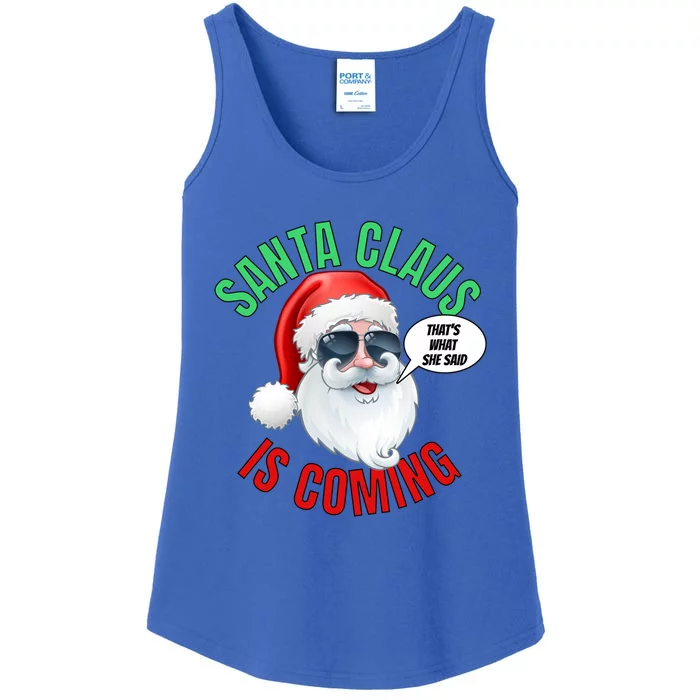 Santa Claus Is Coming ThatS What She Said Cool Santa Cool Gift Ladies Essential Tank