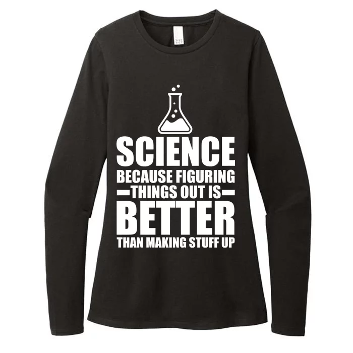 Science Because Figuring Things Out Is Better Womens CVC Long Sleeve Shirt