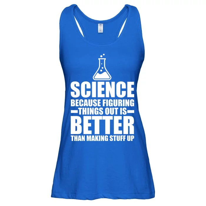 Science Because Figuring Things Out Is Better Ladies Essential Flowy Tank