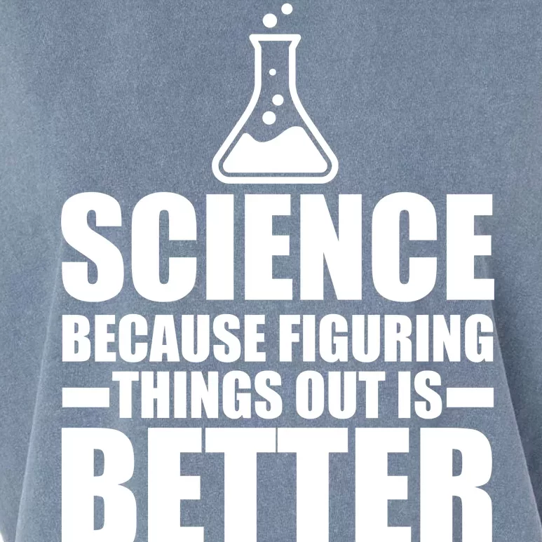 Science Because Figuring Things Out Is Better Garment-Dyed Women's Muscle Tee