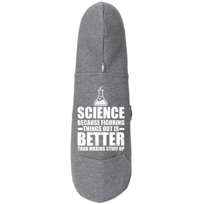 Science Because Figuring Things Out Is Better Doggie 3-End Fleece Hoodie